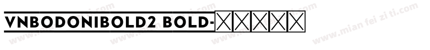 VnBodoniBold2 Bold字体转换